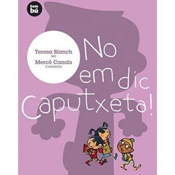No em dic Caputxeta!