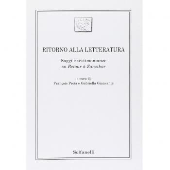 Ritorno alla letteratura. Saggi e testimonianze su «Retour à Zanzibar»