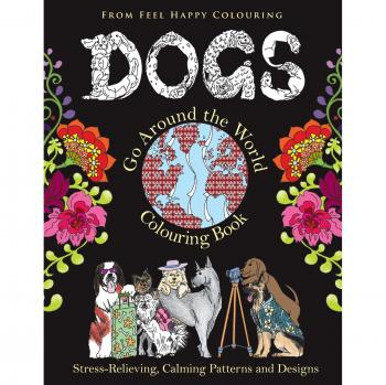 Feel Happy Colouring: Dogs Go Around the World Colouring Book