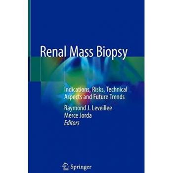 Renal Mass Biopsy: Indications, Risks, Technical Aspects and Future Trends
