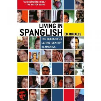 Living in Spanglish: The Search for Latino Identity in America