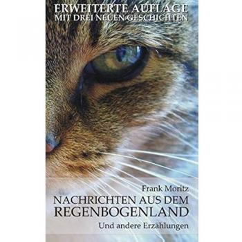 Nachrichten aus dem Regenbogenland: Erweiterte Auflage