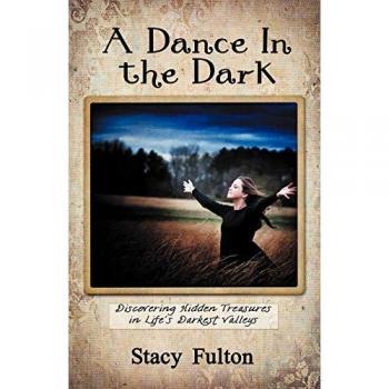 Hidden Treasures in Life's Darkest Valleys