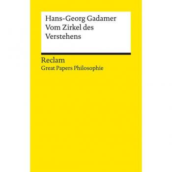 Vom Zirkel des Verstehens: [Great Papers Philosophie] (Reclams Universal-Bibliothek)