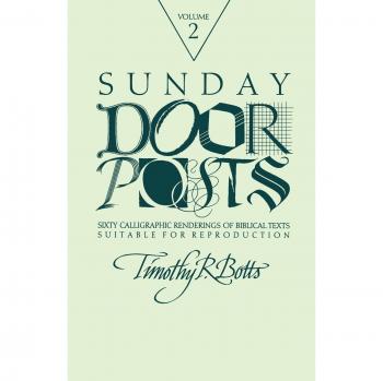 Sunday Door Posts II: Sixty Calligraphic Renderings of Biblical Texts Suitable for Reproduction