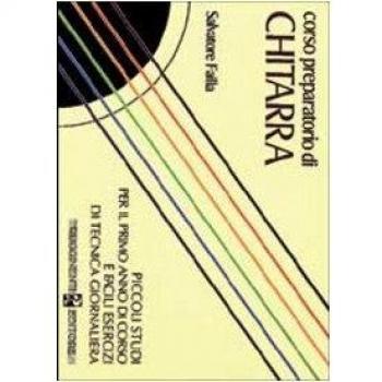 Corso preparatorio di chitarra. Piccoli studi per il primo corso e facili esercizi di tecnica giornaliera