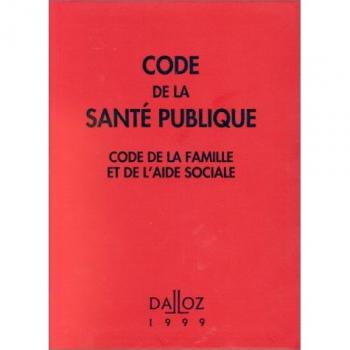 Jean-Michel De Forges Code De La Sante Publique 1999. Code De La Famille Et De L'Aide Sociale, 13ème Édition (Codes Dalloz)