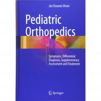 Pediatric Orthopedics: Symptoms, Differential Diagnosis, Supplementary Assessment and Treatment
