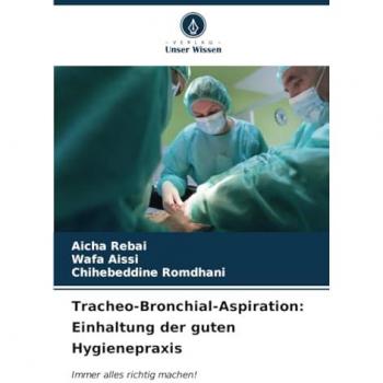 Rebai, Aicha: Tracheo-Bronchial-Aspiration: Einhaltung der guten Hygienepraxis