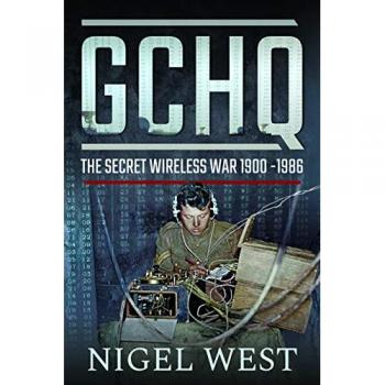 GCHQ The Secret Wireless War 19001986 by Nigel West