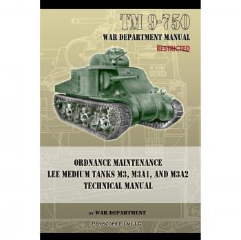 TM 9-750 Ordnance Maintenance Lee Medium Tanks M3, M3A1, and M3A2: Technical Manual