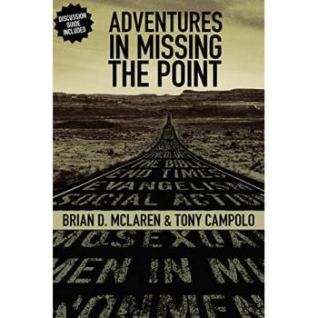 Adventures in Missing the Point: How the Culture-Controlled Church Neutered the Gospel