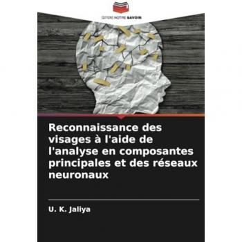 Jaliya, U. K.: Reconnaissance des visages à l'aide de l'analyse en composantes principales et des réseaux neuronaux
