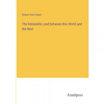 The Debatable Land between this World and the Next