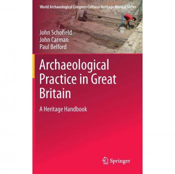 Archaeological Practice in Great Britain: A Heritage Handbook