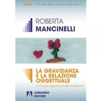 La gravidanza e la relazione oggettuale. Un nuovo approccio alla maternità