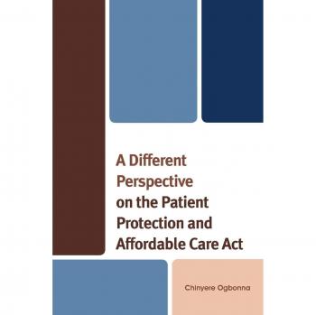 A Different Perspective on the Patient Protection and Affordable Care Act