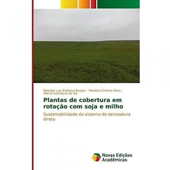Barbosa Borges, Wander Luis: Plantas de cobertura em rotação com soja e milho