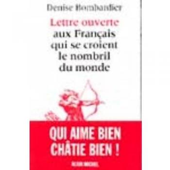 Denise Bombardier Lettres Ouvertes Aux Français Qui Se Croient Le Nombril Du Monde (Lettre Ouverte)