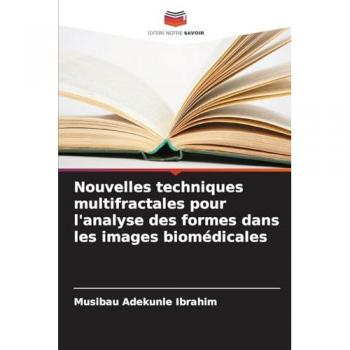 Ibrahim, Musibau Adekunle: Nouvelles techniques multifractales pour l'analyse des formes dans les images biomédicales