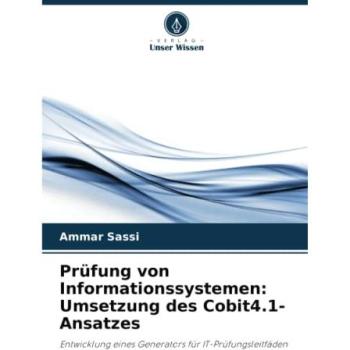 Sassi, Ammar: Prüfung von Informationssystemen: Umsetzung des Cobit4.1-Ansatzes