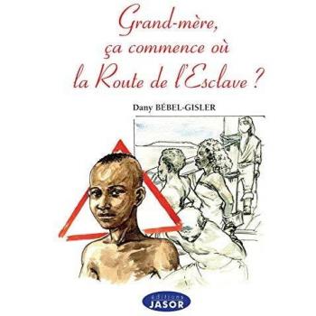 Grand'mère, ça commence où la route de l'esclave ?