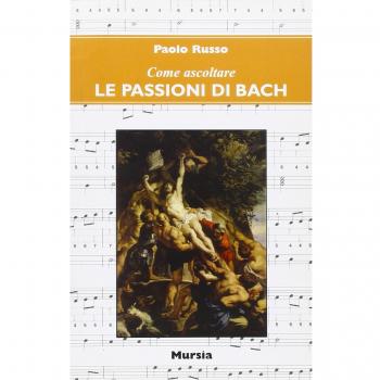 Come ascoltare le Passioni di Bach