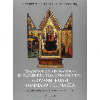 Tradition and innovation in florentine Trecento painting: Giovanni Bonsi, Tommaso Del Mazza