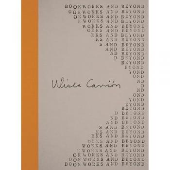 Ulises Carrion : Bookworks and Beyond