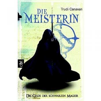 Trudi Canavan Die Meisterin. Die Gilde Der Schwarzen Magier 03