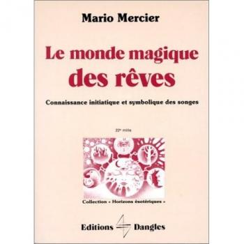 Le Monde magique des rêves : Connaissance initiatique et symbolique des songes (Esotériques)
