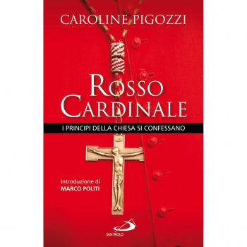 Rosso cardinale. I principi della Chiesa si confessano