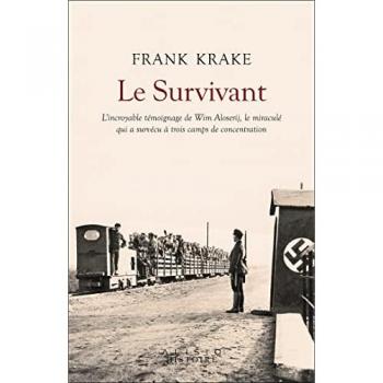Le Survivant: L'incroyable histoire de Wim Aloserij, le miraculé des camps de concentration