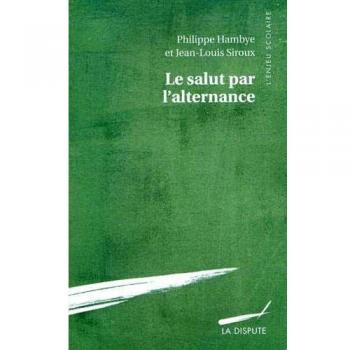 Le salut par l'alternance : Sociologie du rapprochement école-entreprise