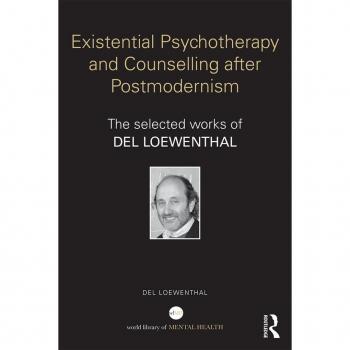 Existential Psychotherapy and Counselling after Postmodernism