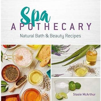 Spa Apothecary: Natural Products to Make for You and Your Home [Paperback]