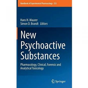 New Psychoactive Substances: Pharmacology, Clinical, Forensic and Analytical Toxicology