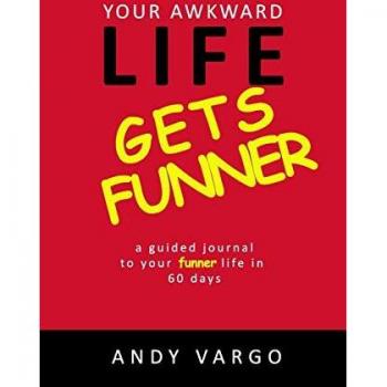 Your Awkward Life Gets Funner
