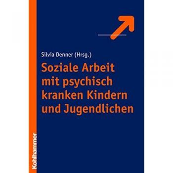 Soziale Arbeit mit psychisch kranken Kindern und Jugendlichen