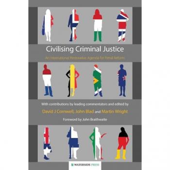 Civilising Criminal Justice: An International Restorative Agenda For Penal Reform (Paperback)