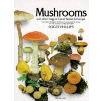 Mushrooms and Other Fungi of Great Britain and Europe