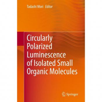 Vitalsource Technologies, Inc. Circularly Polarized Luminescence Of Isolated Small Organic Molecules