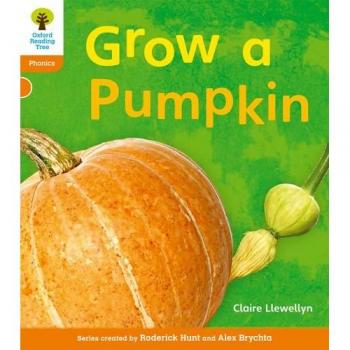 Oxford Reading Tree: Level 6: Floppy's Phonics Non-Fiction: Grow a Pumpkin