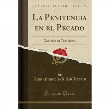 La Penitencia en el Pecado: Comedia en Tres Actos