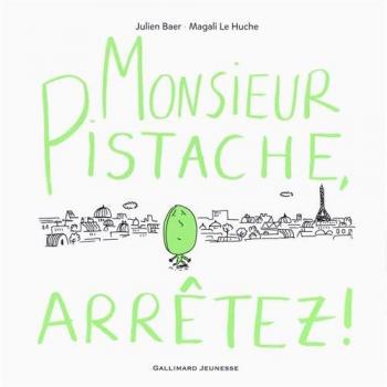 Monsieur Pistache, arretez !
