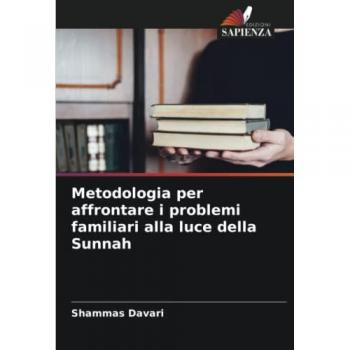Metodologia per affrontare i problemi familiari alla luce della Sunnah