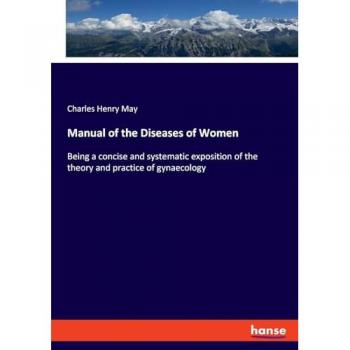 May, Charles Henry: Manual of the Diseases of Women