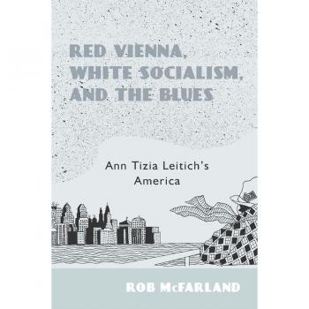 Red Vienna White Socialism and the Blues by Rob Customer McFarland