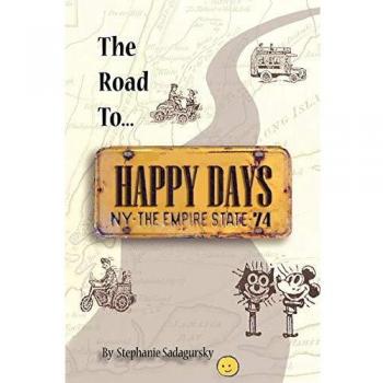 The Road To Happy Days: A Memoir Of Life On The Road As An Antique Toy Dealer