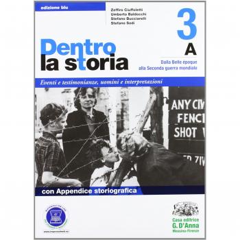 Dentro la storia. Ediz. blu. Per le Scuole superiori. Con espansione online. Dalla Belle Epoque alla Seconda guerra mondiale-Dalla Guerra fredda al disordine mondiale